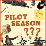 Introducing: Pilot Season